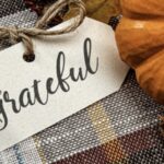 Happy Thanksgiving! Living in Gratefulness and Gratitude as a Tool